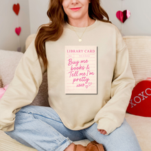Load image into Gallery viewer, Buy me books and tell me I'm Pretty Sweatshirt
