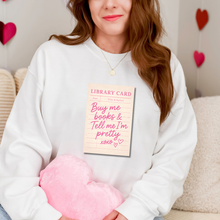 Load image into Gallery viewer, Buy me books and tell me I'm Pretty Sweatshirt
