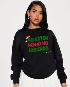 No Esten Ho Ho Ho Jodiendo Sweatshirt